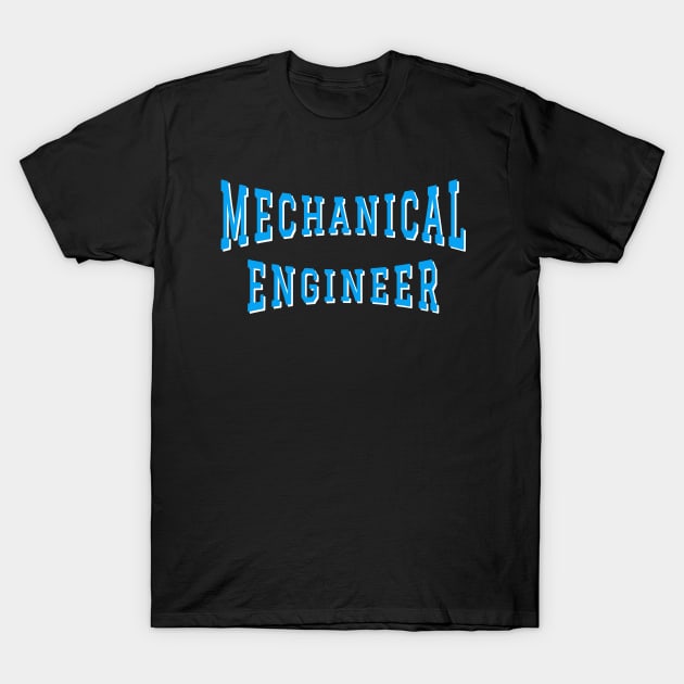 Mechanical Engineer in Turquoise Color Text T-Shirt by The Black Panther